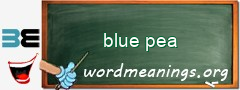 WordMeaning blackboard for blue pea